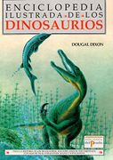 enciclopedia ilustrada de los dinosaurios - dixon - del prado