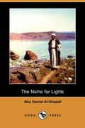 The Niche for Lights (Mishkat Al-Anwar) (Dodo Press) - Al-Ghazali, Abu Hamid - Dodo Press