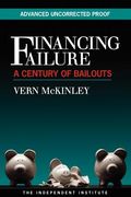 Financing Failure: A Century of Bailouts (en Inglés)