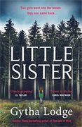 Little Sister: Is she Witness, Victim or Killer? A Nail-Biting Thriller With Twists You'Ll Never see Coming (en Inglés)