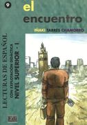 Lecturas de Español C1 El Encuentro: Con Actividades de Prelectura Y Explotación Didáctica (en Inglés)