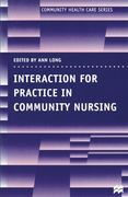 Interaction for Practice in Community Nursing (Community Health Care Series)