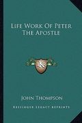 life work of peter the apostle