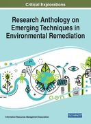 Research Anthology on Emerging Techniques in Environmental Remediation (en Inglés)