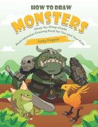 How to Draw Monsters Step-by-Step Guide: Best Monster Drawing Book for You and Your Kids (en Inglés)