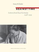 Against Time: Letters from Nazi Germany 1938-1939 Transactions, American Philosophical Society (Vol. 105, Part 1) (en Inglés)