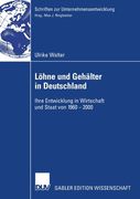 Löhne und Gehälter in Deutschland de Ulrike Walter Prof. Dr. Max j. Ringelstetter(Deutscher Universitätsverlag) (en Alemán)