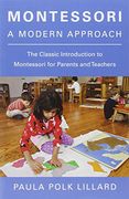 Montessori: A Modern Approach (en Inglés)