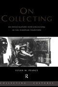 on collecting: an investigation into collecting in the european tradition (en Inglés)