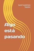 Algo está pasando (in Spanish)