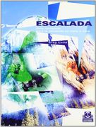 Escalada: Guia Completa Para la Escalada en Hielo y Roca