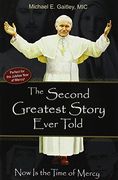 The Second Greatest Story Ever Told: Now Is the Time of Mercy (en Inglés)