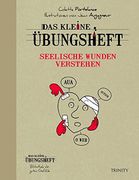 Das Kleine Übungsheft - Seelische Wunden Verstehen (Das Kleine Übungsheft, Bibliothek der Guten Gefühle) (in German)