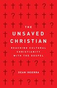The Unsaved Christian: Reaching Cultural Christianity With the Gospel (en Inglés)