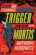 Trigger Mortis: A James Bond Novel (en Inglés)
