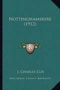 nottinghamshire (1912) (en Inglés)