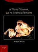 A Werner Schroeter: Que no le temía a la muerte