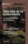 Más Allá de la Consciencia: La Verdad Última del Budismo