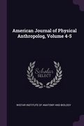 American Journal of Physical Anthropolog, Volume 4-5 (en Inglés)