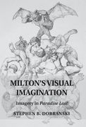 Milton's Visual Imagination: Imagery in Paradise Lost (en Inglés)
