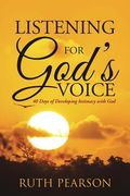 Listening for God's Voice: 40 Days of Developing Intimacy with God (en Inglés)