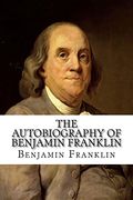 The Autobiography of Benjamin Franklin (en Inglés)