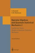 operator algebras and quantum statistical mechanics 2: equilibrium states. models in quantum statistical mechanics (en Inglés)