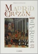 Madrid. Corazón de un Imperio 1561-1601 y 1605