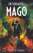 Verdadero Mago (un) - Roberto Fuentes - Áurea Ediciones