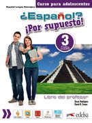 Español?  Por Supuesto! 3-A2+ - Libro del Profesor (Métodos - Adolescentes - Español por Supuesto - Nivel A2+)