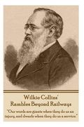 Rambles Beyond Railways: "Our words are giants when they do us an injury, and dwarfs when they do us a service." (en Inglés)