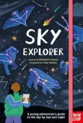 Sky Explorer: A Young Adventurer's Guide to the Sky by Day and Night (en Inglés)