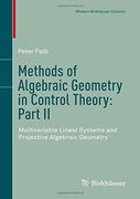 Methods of Algebraic Geometry in Control Theory: Part ii: Multivariable Linear Systems and Projective Algebraic Geometry (Modern Birkhauser Classics)