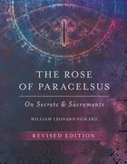 The Rose of Paracelsus: On Secrets and Sacraments (en Inglés)