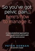 So You’Ve got Pelvic Pain… Here’S how to Manage it. (en Inglés)