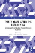 Thirty Years After the Berlin Wall: German Unification and Transformation Research (Routledge Advances in Sociology) (en Inglés)