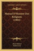 Manuel D'Histoire Des Religions (1904) (in French)