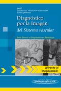 Diagnóstico por la Imagen del Sistema Vascular. (Serie Directo al Diagnóstico en Radiología)