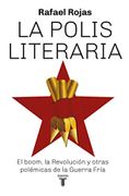 La Polis Literaria - Rafael Rojas - Taurus