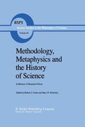 Methodology, Metaphysics and the History of Science: In Memory of Benjamin Nelson (en Inglés)