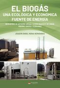El Biogas, una Ecologica y Economica Fuente de Energia