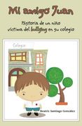 Mi amigo Juan: Sabes defenderte del Bulliying?
