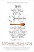 The Making of a Chef: Mastering Heat at the Culinary Institute of America (en Inglés)
