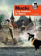 Mucki y los hombres de blanco (Los viajes de Mucki) (in Spanish)