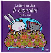 La Bet i en Lluc. A dormir! (La bet i el lluc) (en Catalán)