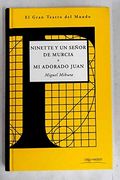 Mi Adorado Juan; Ninette y un Señor de Murcia (el Gran Teatro del Mundo; 34)