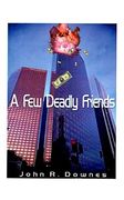 a few deadly friends (en Inglés)