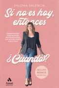 Si no es Hoy, Entonces¿ Cuándo? (in Spanish)