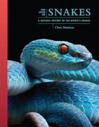 The Lives of Snakes: A Natural History of the World's Snakes (The Lives of the Natural World) (en Inglés)
