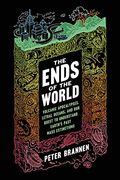 The Ends of the World: Volcanic Apocalypses, Lethal Oceans, and our Quest to Understand Earth'S Past Mass Extinctions (en Inglés)
